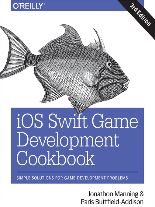 Title details for iOS Swift Game Development Cookbook by Jonathon Manning - Available